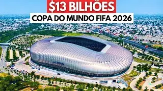 Os est&aacute;dios de US$13 bilh&otilde;es na Am&eacute;rica do Norte para a Copa do Mundo FIFA de 2026