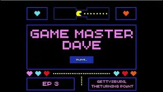 Gettysburg, The Turning Point, Game Master Dave Plays... Episode 3
