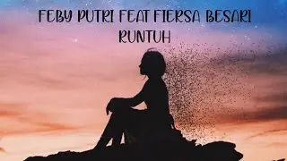 RUNTUH - FEBY PUTRI feat FIERSA BESARI. TINTA HITAM 98