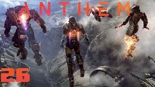 Anthem | Exosuit vs Exiles | Episode 26