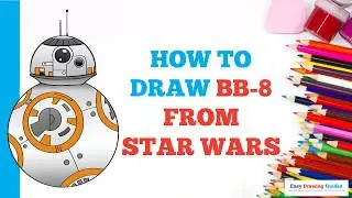 How to Draw BB-8 from Star Wars in a Few Easy Steps: Drawing Tutorial for Beginner Artists