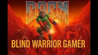 Blind Gaming   DOOM   Toby DOOM v8 Accessability Mod