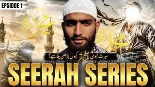 Why Study the Seerah of Prophet ﷺ? | Seerat Nabvi Kyun Parhni Hai? | Ep 1 | Abdul Haq Rabbani