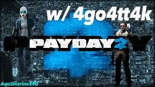 PayDay 2  - w/ 4go4tt4k - Missione stealth fatta con armi pesanti!
