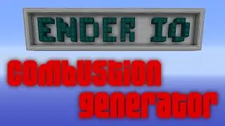 Ender IO Tutorial Series - Combustion Generator