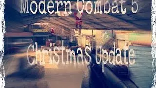 Modern Combat 5 - Christmas Update (A First Look)