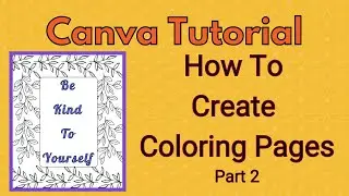 Create Coloring Pages on Canva Part 2 (FREE) #canvatutorial #coloringbookcanva #coloringpages