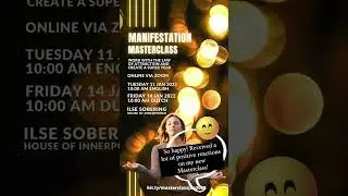 A Masterclass on manifesting and the law of attraction! Online via zoom: 11 Jan and 14 Jan