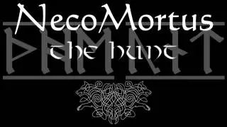 Neco Mortus - The Hunt