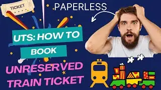 Your Ultimate Guide: Step-by-Step Process to Book Unreserved Train Tickets - UTS