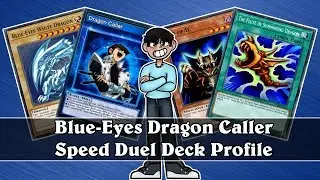 Blue-Eyes Dragon Caller Speed Duel Deck Profile!
