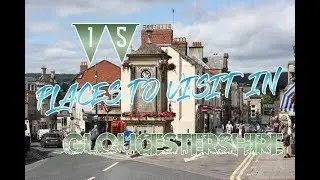 Top 15 Places To Visit In Gloucestershire, England