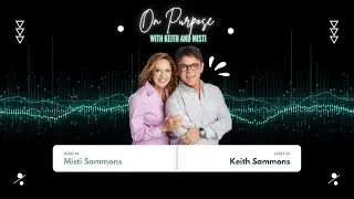 On Purpose Podcast with Keith and Misti - Michelle Smith 