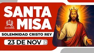 SANTA MISA ⛪ Domingo 23 de noviembre de 2025 &ndash; CRISTO REY | Productora San Gabriel
