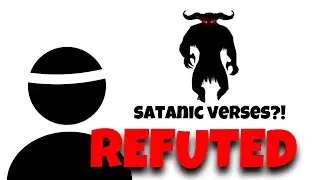 Refuting the Satanic Verses Claim