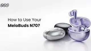 How to Use Your Melobuds N70?