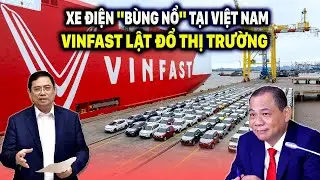 XE ĐIỆN ''BÙNG NỔ'' TẠI VIỆT NAM, VINFAST CHIẾM 29% THỊ PHẦN