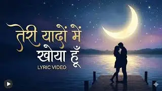 Teri Yaadon Mein Khoya Hoon | A Soulful Love Story | New Romantic Song 2026