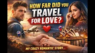 I Traveled Across the World for Love&hellip; Twice (Was It Worth It?)