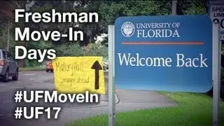 Freshman Move-In Days - #UF17 #UFMoveIn - University of Florida