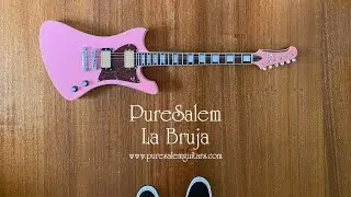 PureSalem Guitars: LA BRUJA