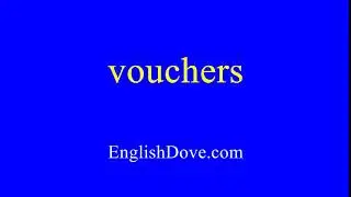 How to pronounce vouchers in American English.