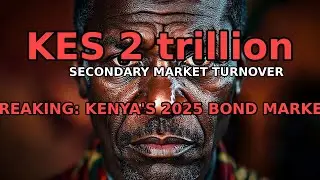 BREAKING: KENYA'S 2025 BOND MARKET EXPLODES! RECORDS & RISKS REVEALED  #KenyaFinance