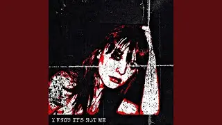 I KNOW IT'S NOT ME