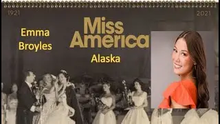 Miss America 1921-2021 - Contestant (Alaska - Emma Broyles) / State Ranking 50/51