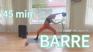 Clase completa de BARRE | Entrenamiento FULL BODY | 45 min de ejercicios 