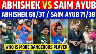 Abhishek Sharma Vs Saim Ayub Comparison | Who Is More Dangerous | Indian Cricket Reaction 