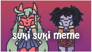 Suki Suki | Animation meme | Birthday gift for @kobeepb