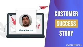 mymoneykarma Customer Success Stories - Manoj | 