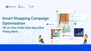 Webinar - Phần 4: Smart Shopping Campaign Optimization - Tối Ưu H&oacute;a Chiến Dịch Mua Sắm Th&ocirc;ng Minh