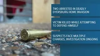 Two arrested after home invasion murder in Dyersburg