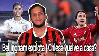 Bellingham explota I Chiesa vuelve a casa 3