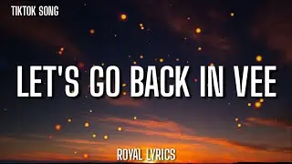 Let's Go Back In Vee [TikTok Song]
