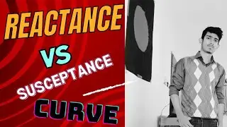 Reactance Vs Susceptance Curve ||Hamim1688||