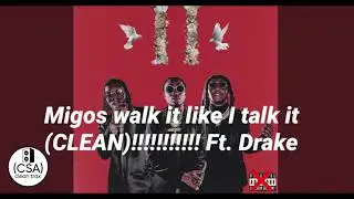 Walk It Like I Talk It &mdash; Migos ft. Drake (CLEAN)
