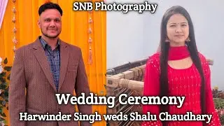 Wedding Ceremony # Harwinder Singh weds Shalu Chaudhary  #  Live by SNB Photography +91 81949 57253