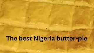 Try this easy and delicious Nigeria butter-pie recipe.