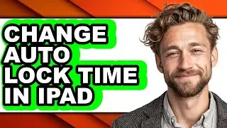 How to Change Auto Lock Time in Ipad (full Guide)
