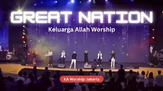 [Praise] GREAT NATION - KA WORSHIP | KA Worship Jakarta