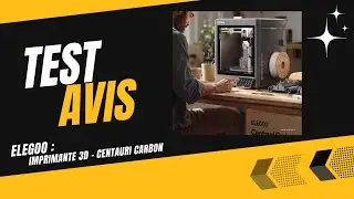 🥇 ELEGOO - Imprimante 3D - Centauri Carbon - Test & Avis (2026)