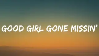 Morgan Wallen - Good Girl Gone Missin&rsquo; (Lyrics)