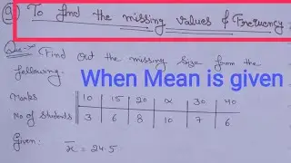 How to find the missing values and Frequency || Measure Of Central Tendency || Arithmetic mean,
