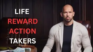 LIFE REWARDS ACTION TAKERS- ANDREW TATE