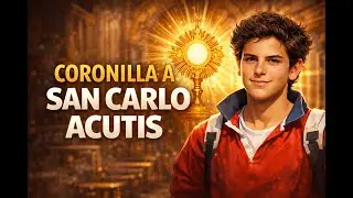 🔥 MILAGROSA CORONILLA a CARLO ACUTIS para Peticiones Difíciles y Salud 🙏✨ [Completa]