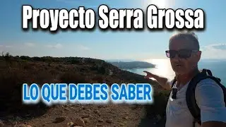 🌳 Proyecto Serra Grossa: mi opini&oacute;n sobre el nuevo pulm&oacute;n verde 💭 lo que no te han contado 🤔