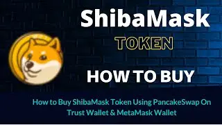 How to Buy ShibaMask Token (SHBMA) Using PancakeSwap On Trust Wallet OR MetaMask Wallet